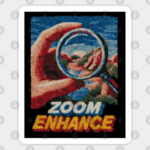 Zoom and Enhance - CSI Tech Meme Parody Sticker by TuncGK