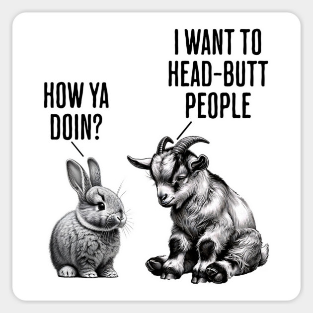 Cute bunny, feral goat kid "How ya doin?" "I want to head-butt people" Magnet by Luxinda
