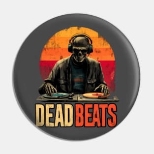 Deadbeats - Skeleton DJ Dropping Sick Beats Pin