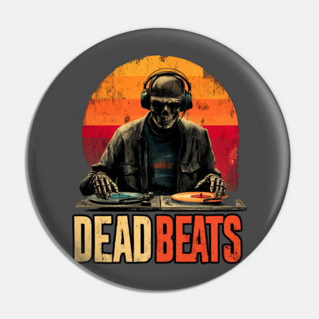 Deadbeats - Skeleton DJ Dropping Sick Beats Pin by TuncGK