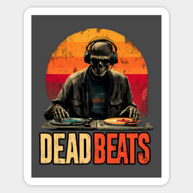 Deadbeats - Skeleton DJ Dropping Sick Beats Magnet by TuncGK