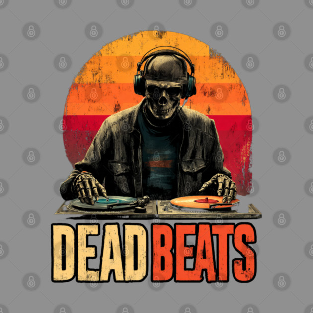 Deadbeats - Skeleton DJ Dropping Sick Beats by TuncGK