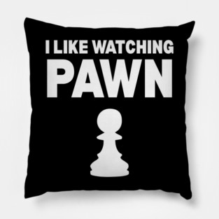 I Like Watching Pawn - Clever Chess Pun Design Pillow