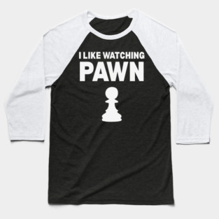 I Like Watching Pawn - Clever Chess Pun Design Baseball T-Shirt