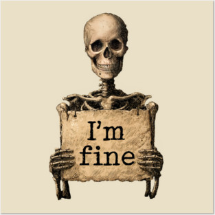 I'm Fine - Dark Humor Skeleton Meme Posters and Art