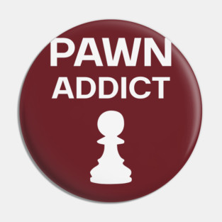 Pawn Addict - Minimalist Chess Obsession Design Pin