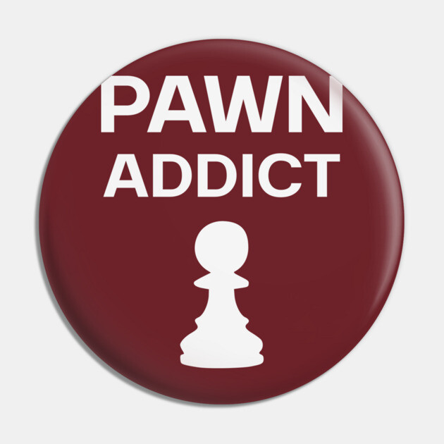 Pawn Addict - Minimalist Chess Obsession Design Pin by TuncGK