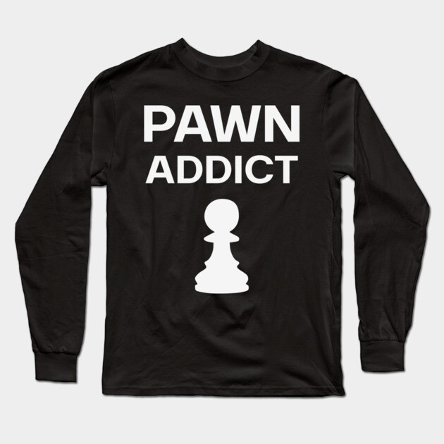 Pawn Addict - Minimalist Chess Obsession Design Long Sleeve T-Shirt by TuncGK