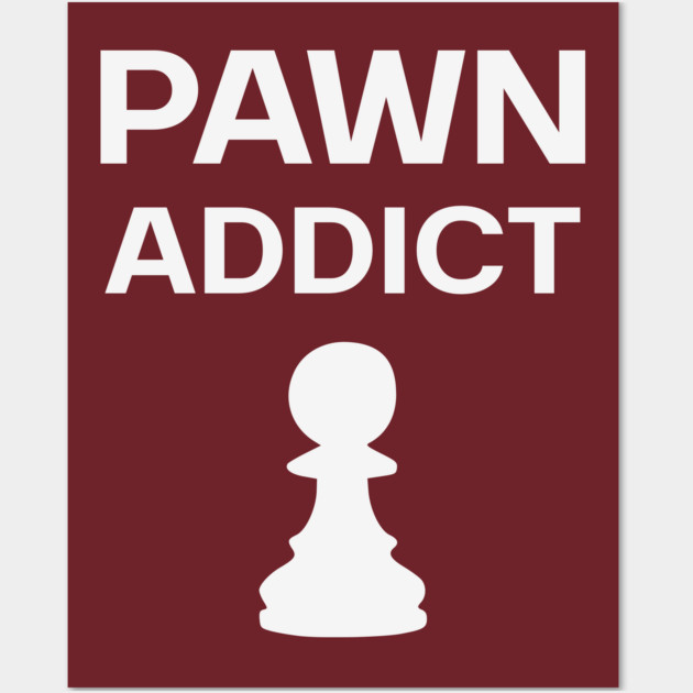 Pawn Addict - Minimalist Chess Obsession Design Wall Art by TuncGK
