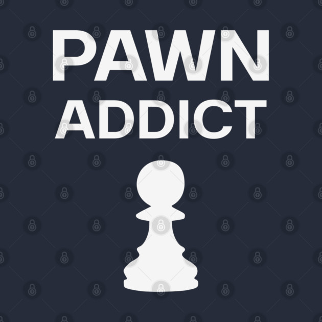 Pawn Addict - Minimalist Chess Obsession Design by TuncGK
