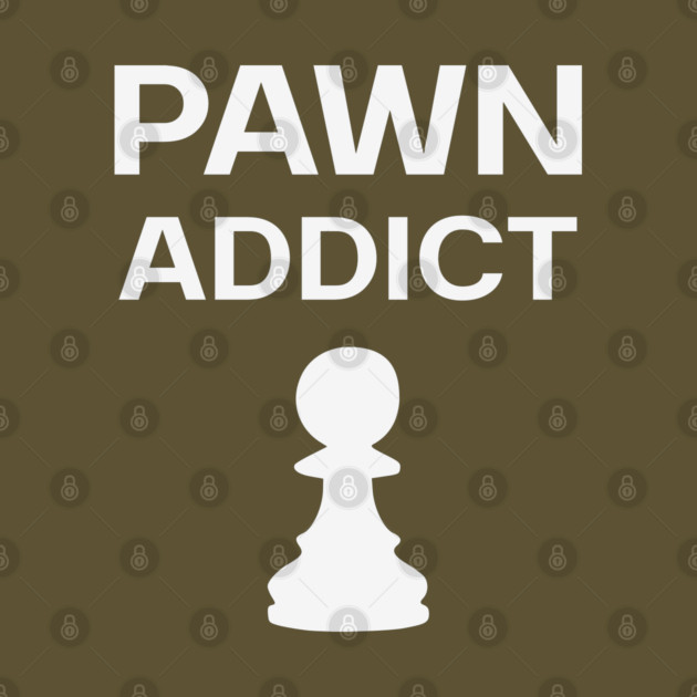 Pawn Addict - Minimalist Chess Obsession Design by TuncGK