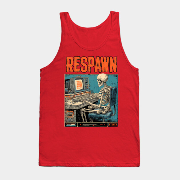 Respawn Skeleton Gamer - Dark Gaming Afterlife Tank Top by TuncGK