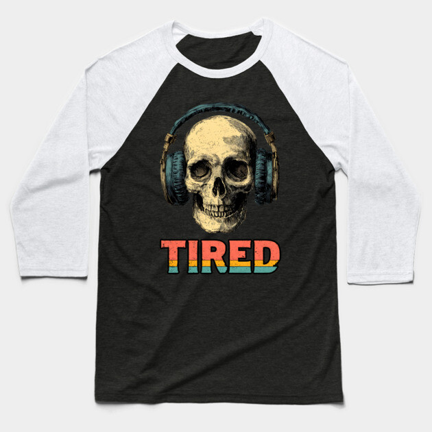 Tired Gamer Skull - Late Night Gaming Exhaustion Baseball T-Shirt by TuncGK
