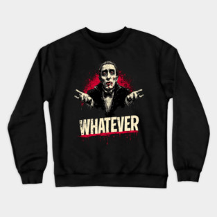 Whatever Dracula - Gothic Vampire Apathy Design Crewneck Sweatshirt
