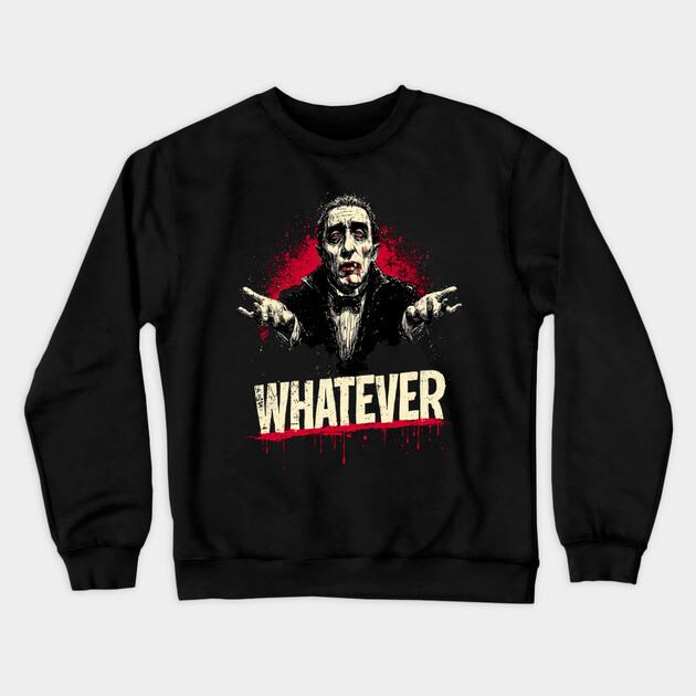 Whatever Dracula - Gothic Vampire Apathy Design Crewneck Sweatshirt by TuncGK