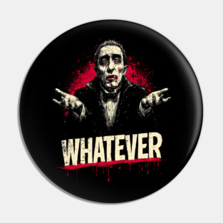 Whatever Dracula - Gothic Vampire Apathy Design Pin