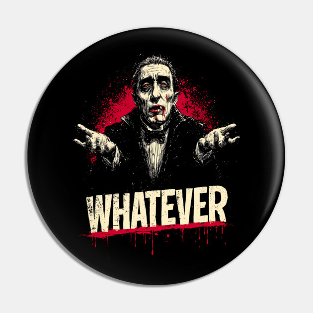 Whatever Dracula - Gothic Vampire Apathy Design Pin by TuncGK