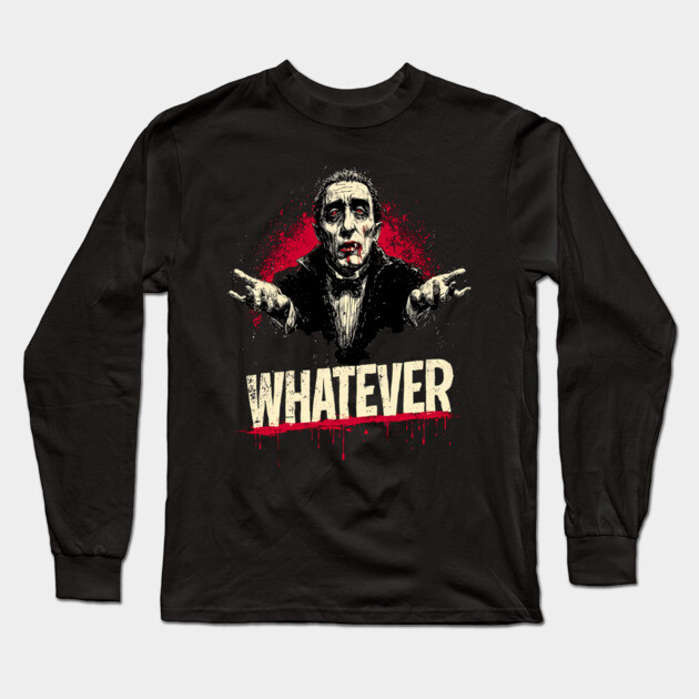Whatever Dracula - Gothic Vampire Apathy Design Long Sleeve T-Shirt by TuncGK