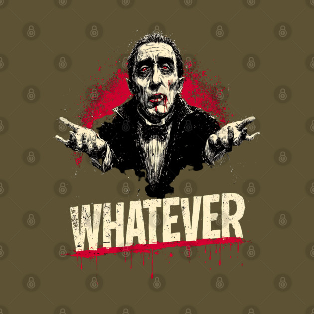 Whatever Dracula - Gothic Vampire Apathy Design by TuncGK