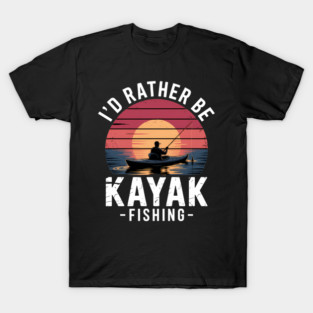 Kayak fishing funny joke fisherman T-Shirt