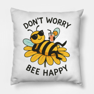 Don’t Worry Bee Happy – Relaxing Bee on Flower Pillow