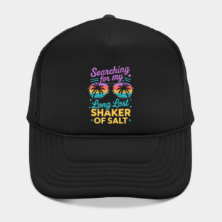 Searching For My Long Lost Shaker Of Salt Hat