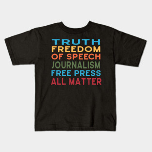 Truth, Freedom of Speech, Journalism, Free Press All Matter Kids T-Shirt