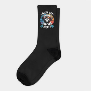 I Shih Tzu Not Funny Dog Dad Mom Shihtzu Lovers Socks