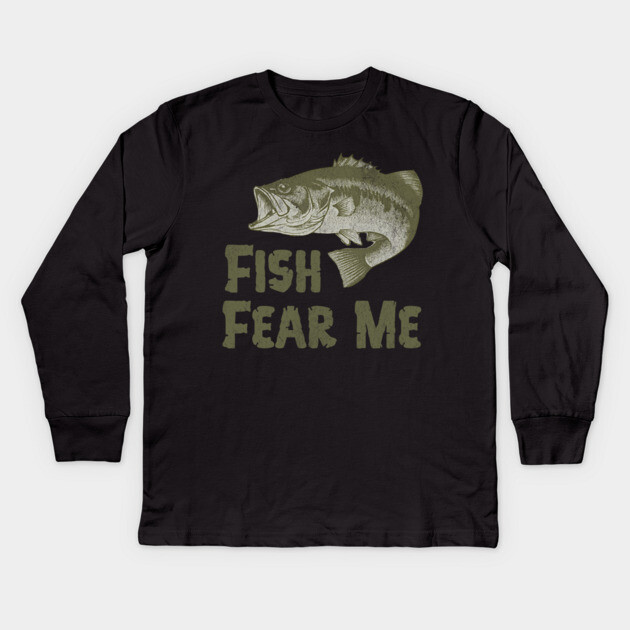 Fish Fear Me – Funny Bass Fishing Design Kids Long Sleeve T-Shirt by DonWillisJrArt