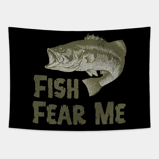 Fish Fear Me – Funny Bass Fishing Design Tapestry by DonWillisJrArt