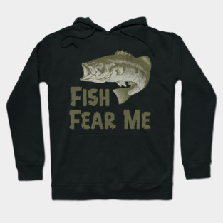 Fish Fear Me – Funny Bass Fishing Design Hoodie