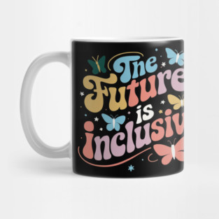 The Future Is Inclusive Mug