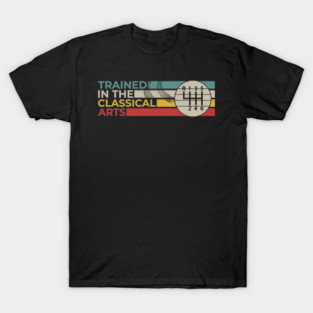 Trained In The Classical Arts Speed Manual Transmission T-Shirt