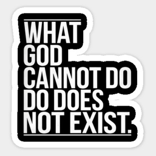 What God Cannot Do Don't Exist Christian Gift Sticker
