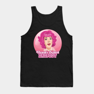 Beauty School Dropout Tank Top
