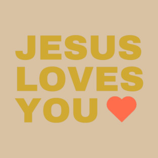Jesus Loves You - Heart T-Shirt