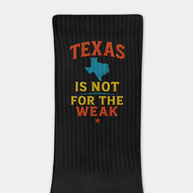 Texas is not for the Weak, Proud Texan by logiamerch