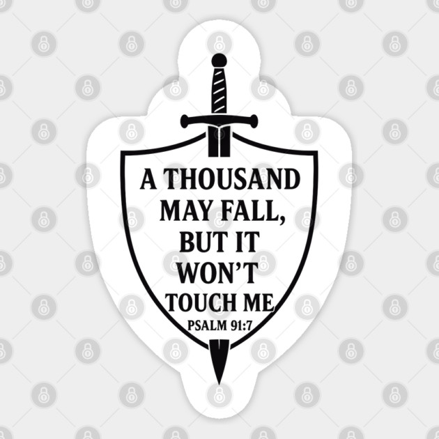 A Thousand May Fall, But It Won't Touch Me Psalm 91:7 Sticker by Jonas 's Store