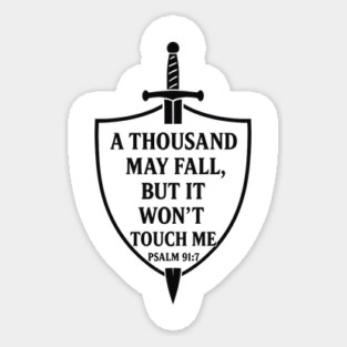 A Thousand May Fall, But It Won't Touch Me Psalm 91:7 Magnet