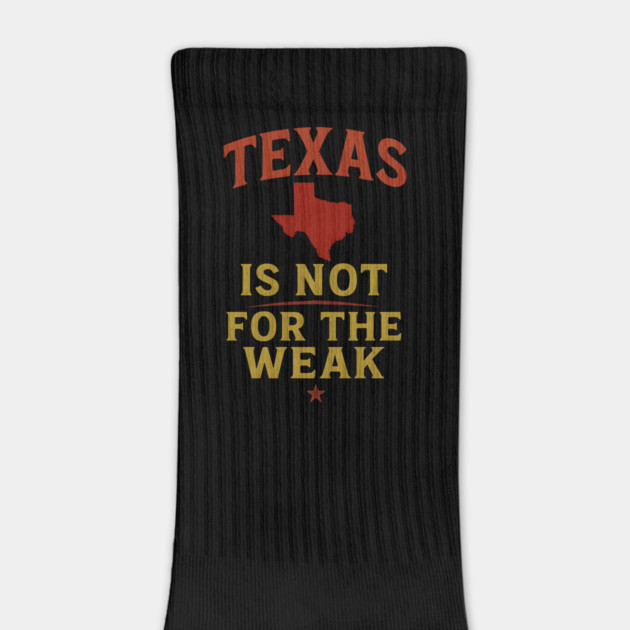 Texas is not for the Weak, Proud Texan by logiamerch