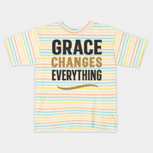 Grace Changes Everything Christian Gift Kids T-Shirt