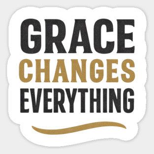 Grace Changes Everything Christian Gift Sticker