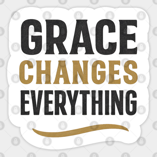 Grace Changes Everything Christian Gift Sticker by Jonas 's Store