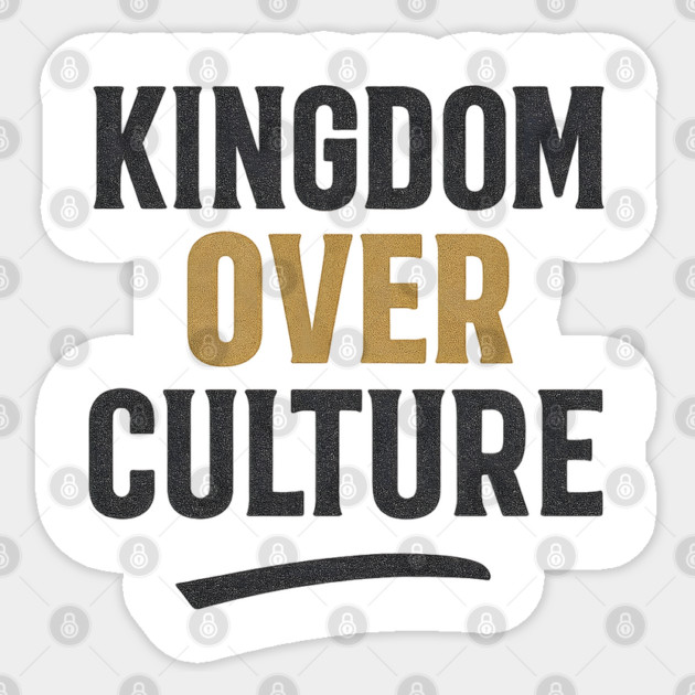 Kingdom Over Culture Christian Gift Sticker by Jonas 's Store