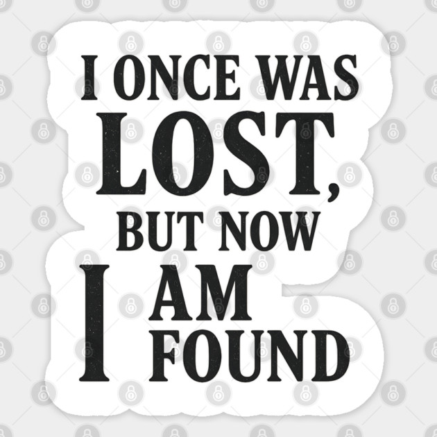 I Once Was Lost, But Now I am Found Christian Gift Sticker by Jonas 's Store