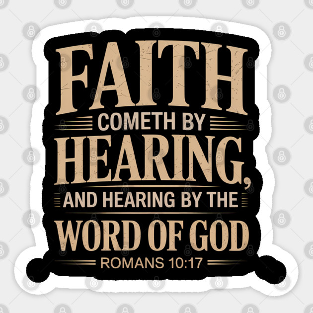Faith Cometh By Hearing Romans 10:17 Sticker by Jonas 's Store