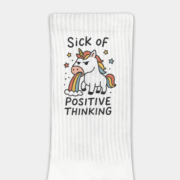 Sick of Positive Thinking Anti-Motivational Bad Mood Grumpy Unicorn by Anticorporati