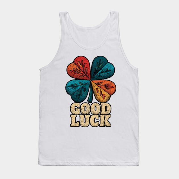 Good Luck Retro Clover Tee for Irish Souls & Optimists Tank Top by TuncGK