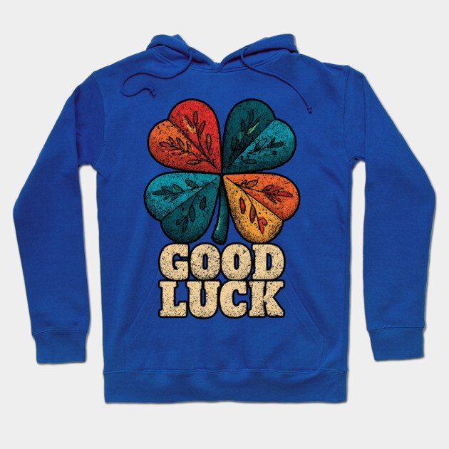 Good Luck Retro Clover Tee for Irish Souls & Optimists Hoodie by TuncGK