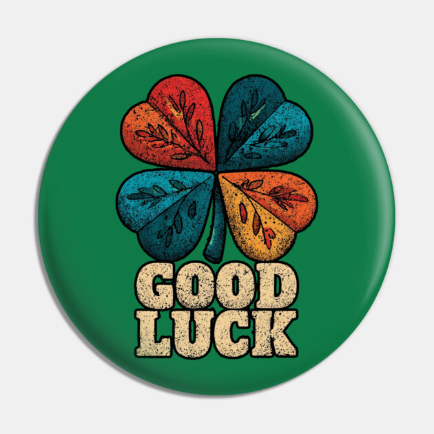 Good Luck Retro Clover Tee for Irish Souls & Optimists Pin by TuncGK
